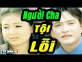 Cải Lương Xưa : Người Cha Tội Lỗi - Thanh Ngân Trọng Phúc | Cải Lương Xã Hội Hay Nhất