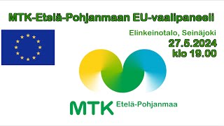 MTK-Etelä-Pohjanmaan EU-vaalipaneeli 27.5.2024