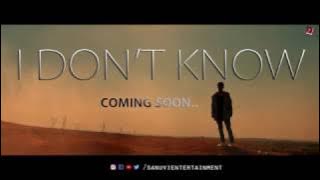 Teaser | I Don't Know | Ranveer Paji | Full Song Coming Soon | Sanuvi Entertainment
