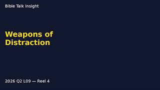 2026 Q2 L09 Reel 4 - Weapons of Distraction