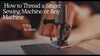 Beginner Guide: How to Thread a Singer Sewing Machine or Any Machine