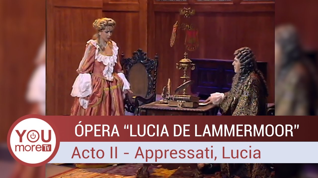 Lucía de Lammermoor | Acto II: Appressati, Lucia