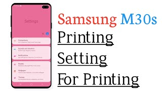 Samsung M30s Printing Setting For Printing