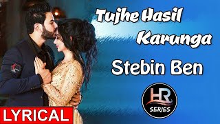 Download Lagu Lyrical || Tujhe Hasil Karunga || Hacked || Stebin Ben || HR-Series MP3