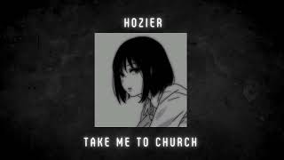 Hozier - Take Me To Church Slowed And Reverb