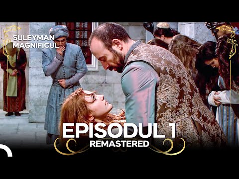 Suleyman Magnificul | Episodul 1 (Remastered)