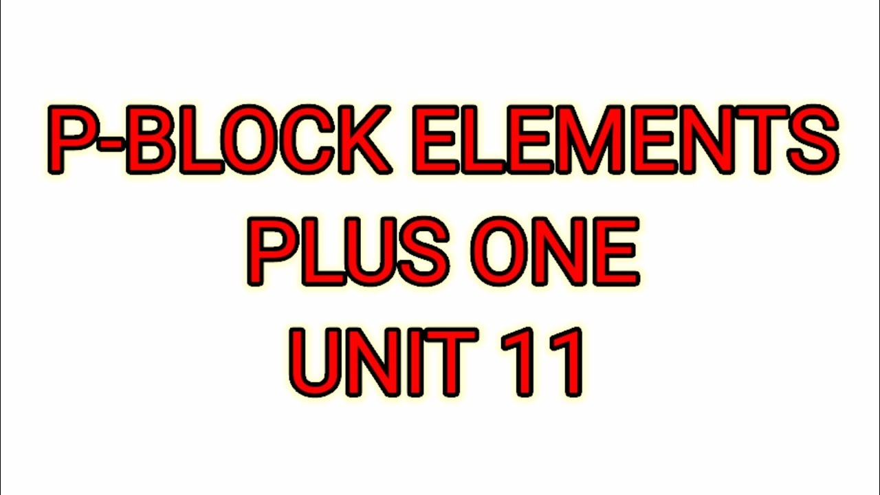 P-BLOCK ELEMENTS - PLUS ONE (UNIT 11)- MALAYALAM