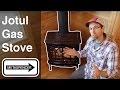 Jotul Propane Stove Review, NOT SALES HYPE
