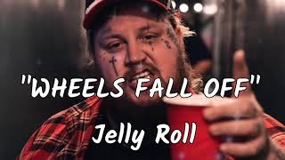 Jelly Roll - Wheels Fall Off (Lyrics) Song | Best Singer jelly roll