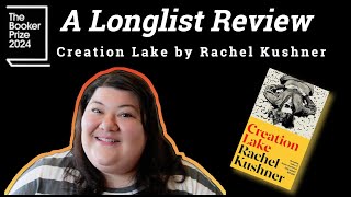 Creation Lake by Rachel Kushner-A 2024 Booker Prize Longlist Review