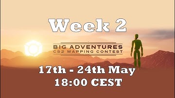 Big Adventures - CS2 Mapping Contest Week 2 (17th - 24th May 2024)