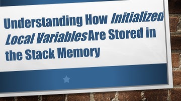 Understanding How Initialized Local Variables Are Stored in the Stack Memory