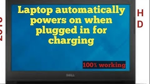 laptop automatically powers on when plugged in for charging  || 2020 Fixed||