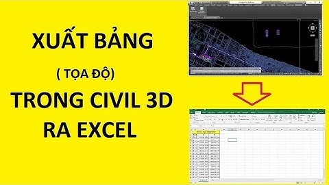 Xuất dữ liệu bảng từ Civil 3D ra Excel| Văn Đình Sơn
