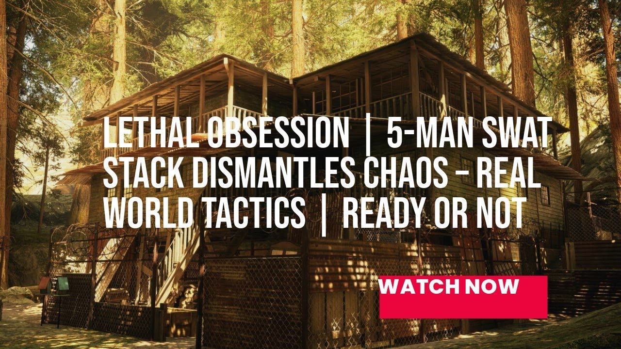 LETHAL OBSESSION | 5-Man SWAT Stack Dismantles Chaos – Real World ...