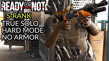 Greased Palms - S-RANK - HARD MODE - True Solo, No Armor, NO M32 Launcher - READY OR NOT