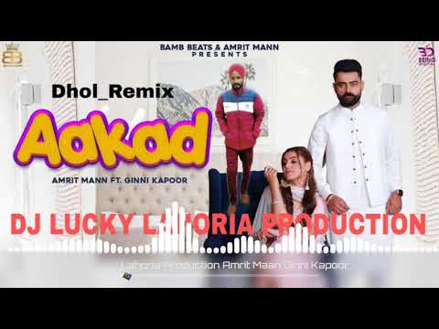 Aakad Dhol Remix Amrit Maan Ft DJ LUCKY LAHORIA PRODUCTION