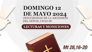 Lecturas y Moniciones. Domingo 12 de mayo 2024, Solemnidad de la Ascensión del Señor, ciclo B