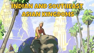 The Middle Kingdoms of India and the Empires of Southeast Asia: A Complete Overview