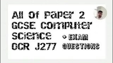 All of OCR GCSE Computer Science J277 Paper 2 in under 60 mins + Exam Questions