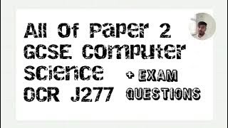 All of OCR GCSE Computer Science J277 Paper 2 in under 60 mins + Exam Questions