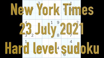Sudoku solution – New York Times 23 July 2021 Hard level
