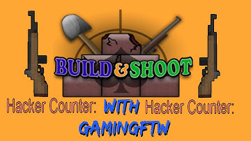 Build and Shoot w/ GamingFTW - Ep 3: Hacker Counter FAIL!