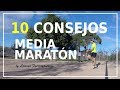 10 CONSEJOS MEDIA MARATÓN