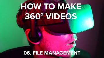 How to Make 360° Videos (VR) Crash Course - 06. File management