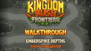 Kingdom Rush Frontiers Walkthrough: Emberspike Depths (stg15) Iron Challenge Veteran