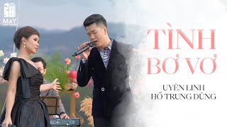 Video thumbnail of "Uyên Linh ft. Hồ Trung Dũng - Tình Bơ Vơ - Live tại Mây in The Nest"