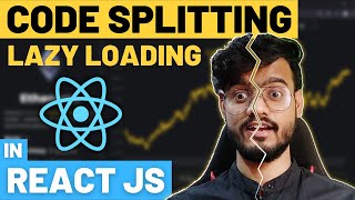 Code Splitting in React JS - Lazy Loading Performance Optimization
