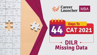 44 Days to CAT 2021| DILR - Missing Data | Career Launcher