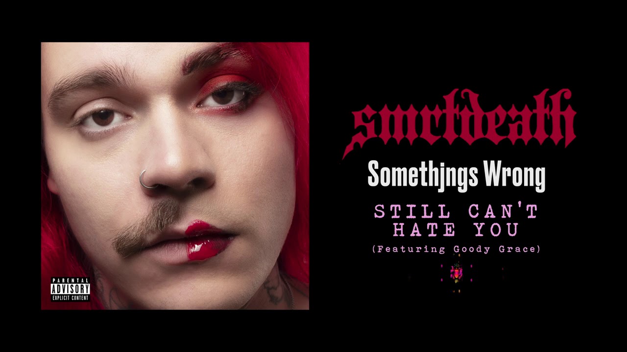 Watch Smrtdeath - "Still Can't Hate You" (feat. Goody Grace) (Full Album Stream) on YouTube Watch Smrtdeath - "Still Can't Hate You" (feat. Goody Grace) (Full Album Stream) on YouTube