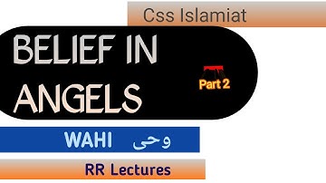 Belief in Angels Part 2 | CSS Islamiat | RR Lectures