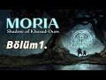 MORIA - Shadow of Khazad-Dum | Bölüm 1