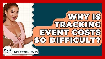 Why Is Tracking Event Costs So Difficult? - Event Management Pro Tips