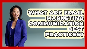 What Are Email Marketing Communication Best Practices? - Customer Support Coach
