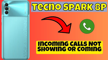 Tecno Spark 8P Incoming Calls Not Showing or Coming || How to solve incoming call issues