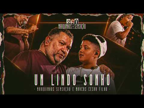 Marquinhos Sensação e  Marcos César Filho - Um Lindo Sonho (Marquinhos Sensação 360)