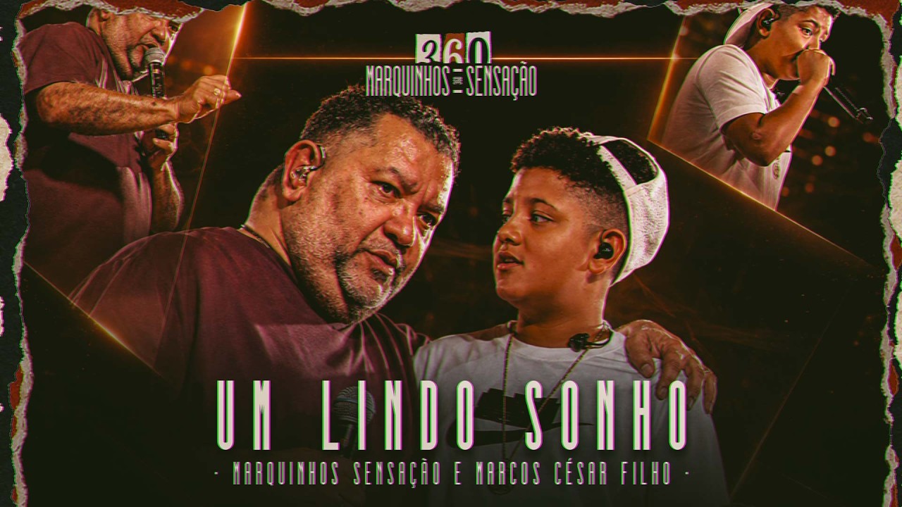 Marquinhos Sensação e  Marcos César Filho - Um Lindo Sonho (Marquinhos Sensação 360)