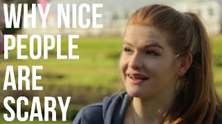 Why Nice People Are Scary