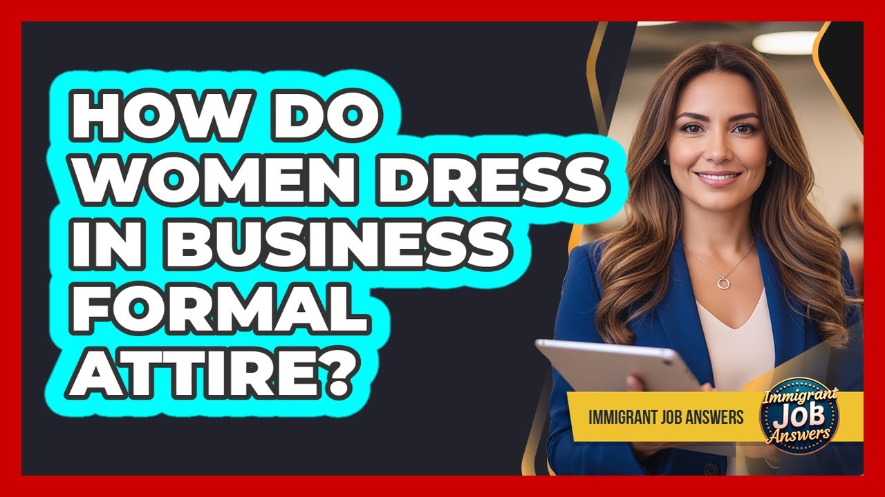 How Do Women Dress In Business Formal Attire?