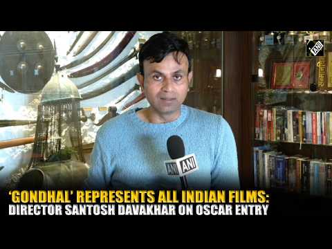 ‘Gondhal’ represents all Indian films: Director Santosh Davakhar on film's official Oscar entry