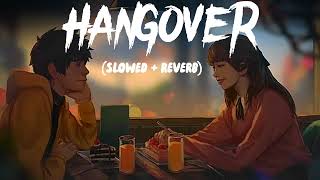 Hangover lofi \/ slowed and reverb remix || salman khan and shreya ghoshal