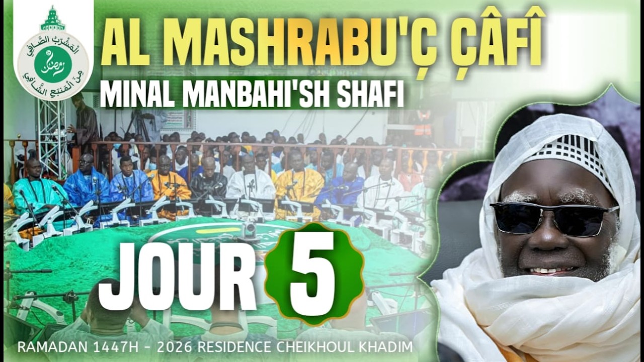 EN DIRECT : Résidence Cheikhoul Khadim : Al Mashrabu'ç çâfî minal manbahi'sh Shâfî - 5em Jour