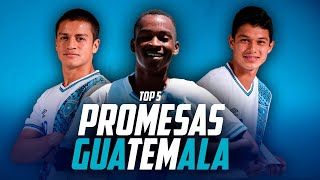 TOP 5 MAYORES PROMESAS DE GUATEMALA | Fútbol Quetzal
