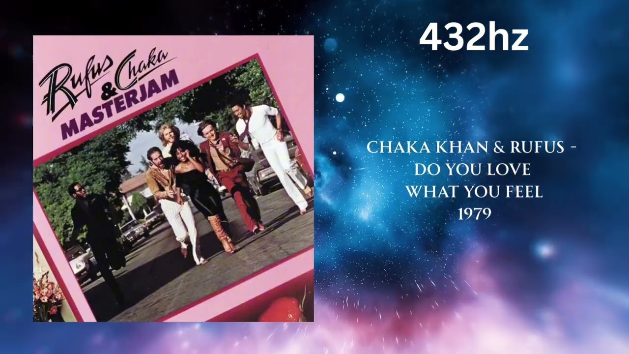 Chaka Khan & Rufus - Do You Love What You Feel (432hz)