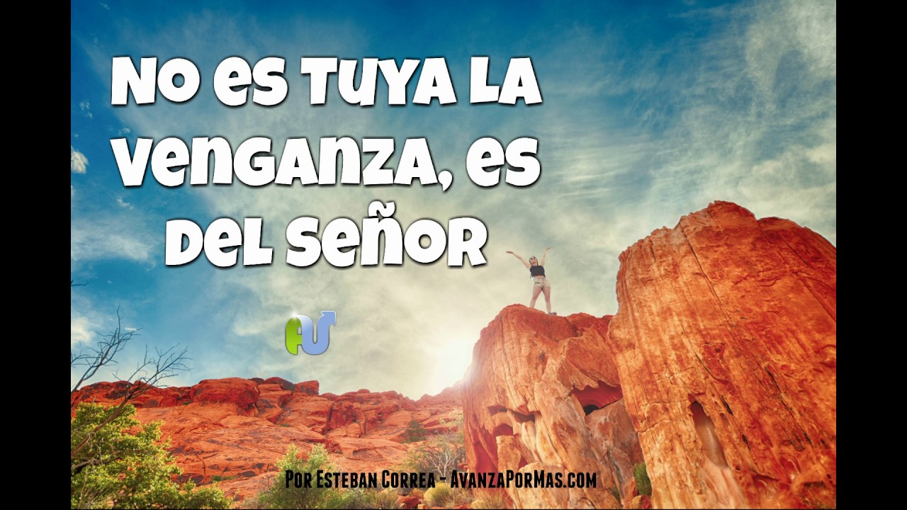NO ES TUYA LA VENGANZA Es Del Señor - PREDICAS CRISTIANAS