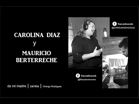 de mi madre CAROLINA DIAZ & MAURICIO BERTERRECHE